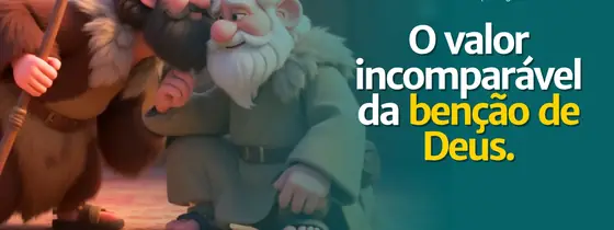 Aula 16: O valor incomparável da bênção de Deus